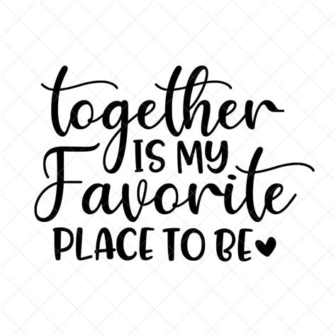 Download Free Together Our Favorite Place To Be SVG Files DXF Files
