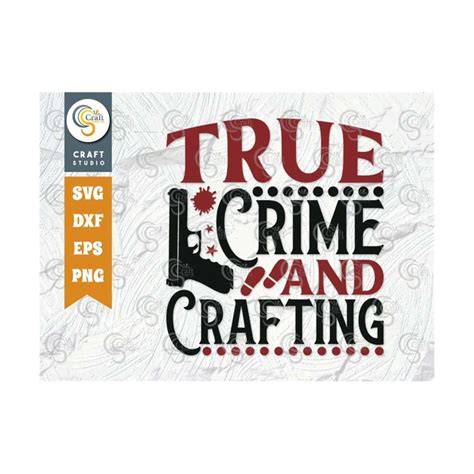 Download Free True Crime And Crafting SVG Cut File Files