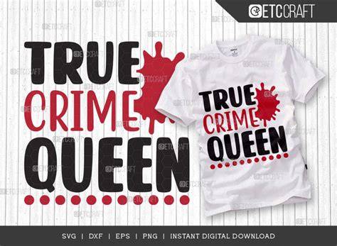 Download Free True Crime Queen SVG Cut File Commercial Use DXF Files
