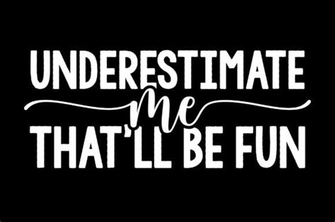 Download Free Underestimate Me That'll Be Fun SVG Cut File Files DXF Files