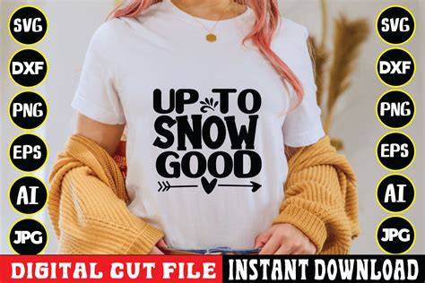 Download Free Up To Snow Good SVG Cut File Commercial Use