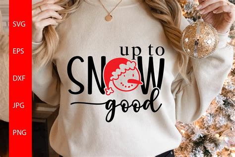 Download Free Up To Snow Good SVG Cut File Commercial Use For Crafts