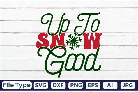 Download Free Up To Snow Good SVG Cut File Cut Files