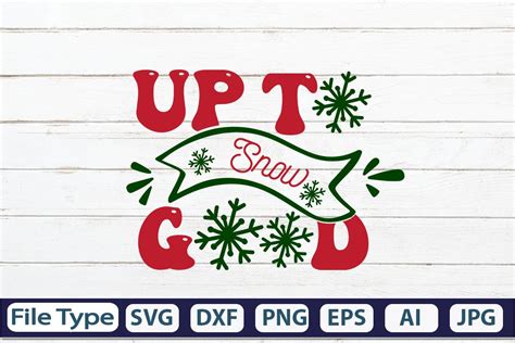 Download Free Up To Snow Good SVG Cut File Files