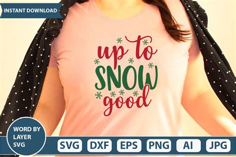 Download Free Up To Snow Good SVG Cut File Images