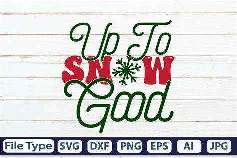Download Free Up To Snow Good SVG Cut File for Cricut Machine