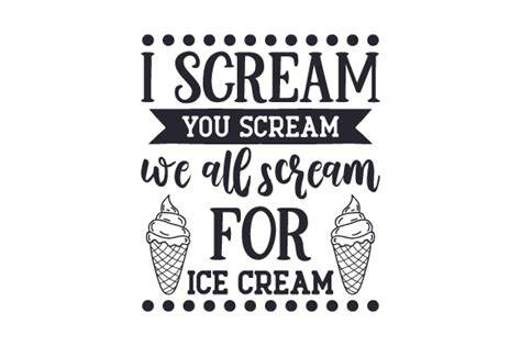 Download Free We All Scream For Ice Cream SVG Cut File Files DXF Files
