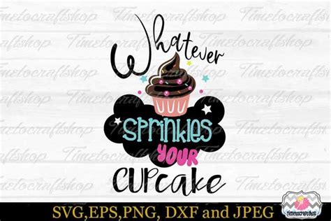 Download Free Whatever Sprinkles your Cupcake Files