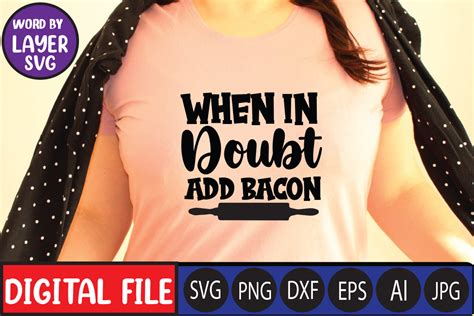 Download Free When In Doubt Add Bacon SVG Cut File For Cricut