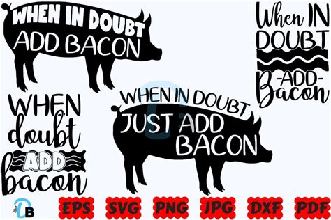 Download Free When In Doubt Add Bacon SVG Cut File For Silhouette