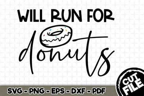 Download Free Will Run For Donuts SVG Cut File 031 Printable