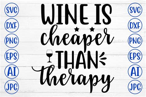 Download Free Wine Is Cheaper Than Therapy SVG Cut File Cut Files