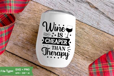 Download Free Wine Is Cheaper Than Therapy SVG Cut File Files For Crafts