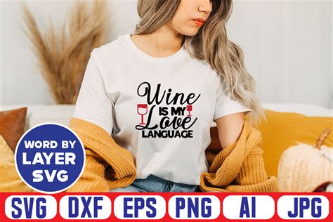Download Free Wine Is My Love Language SVG Cut File DXF Files
