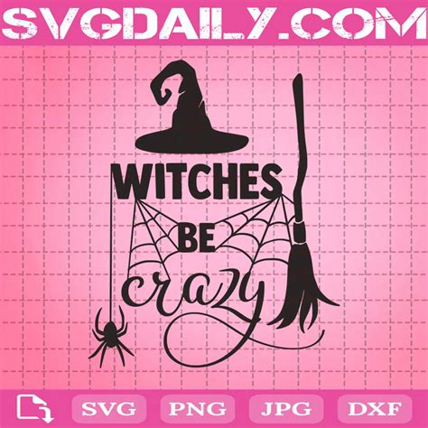 Download Free Witches Be Crazy SVG Files