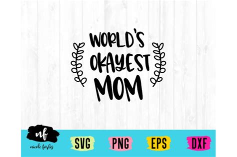 Download Free World's Okayest Mom SVG Cut File Files Free PSD Mockups