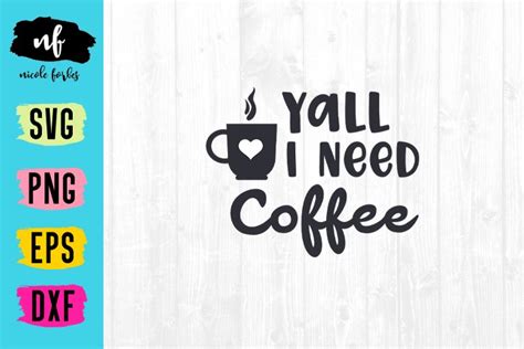 Download Free Yall I Need Coffee SVG Cut File Printable