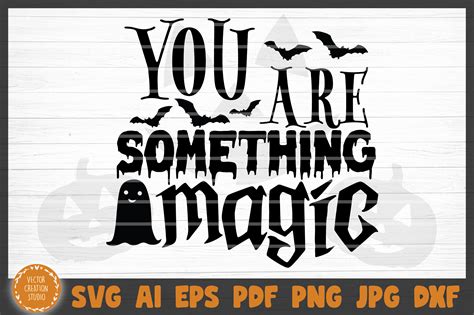 Download Free You Are Something Magic Halloween SVG Cut File Files DXF Files