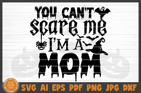 Download Free You Can't Scare Me I'm A Mom Halloween SVG Cut File Commercial Use Free PSD Mockups