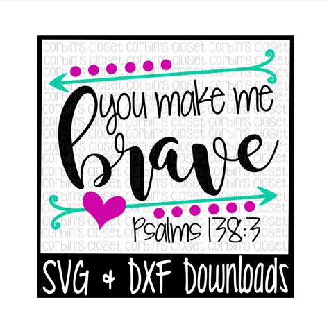 Download Free You Make Me Brave Cut File DXF Files
