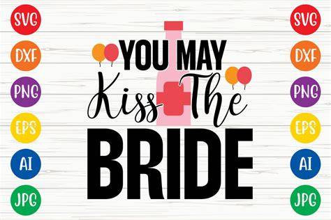 Download Free You may kiss the Bride svg For Crafts