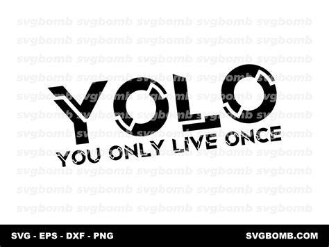 Download Free You only live once Printable Cut Files