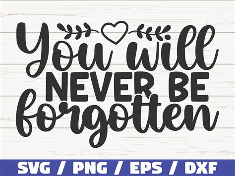 Download Free You will never be forgotten SVG Cut File Commercial Use DXF Files