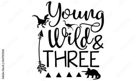Download Free Young Wild And Three SVG Cut File Cut Files