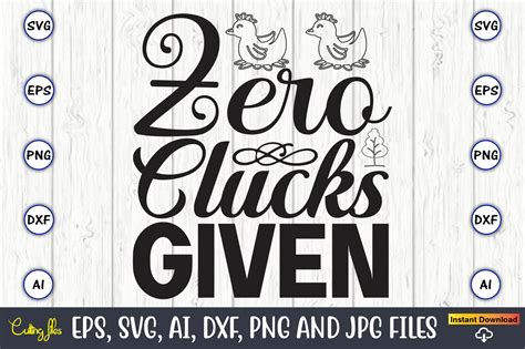 Download Free Zero Clucks Given SVG Cut File Files