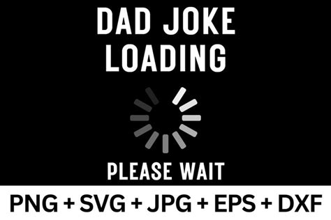 Download Free dad joke loading please wait For Silhouette