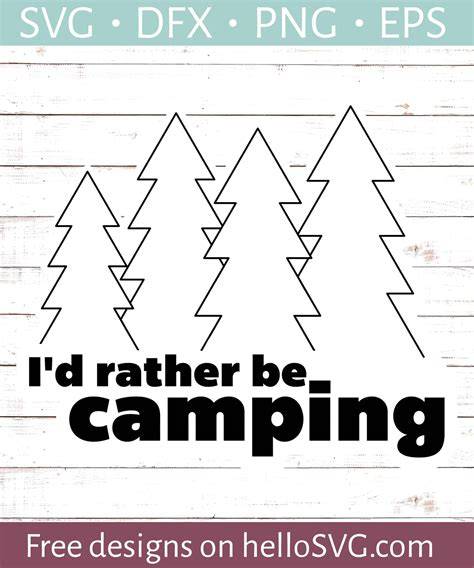 Download Free i'd rather be camping Files
