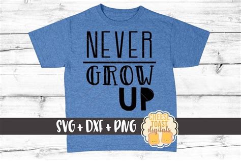 Download Free never grow up SVG DXF Files