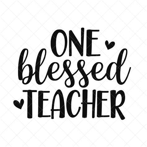 Download Free one blessed teacher svg DXF Files