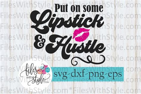 Download Free put on some lipstick and hustle svg Files Free PSD Mockups