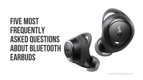 Frequently Asked Questions About Bluetooth Earbuds