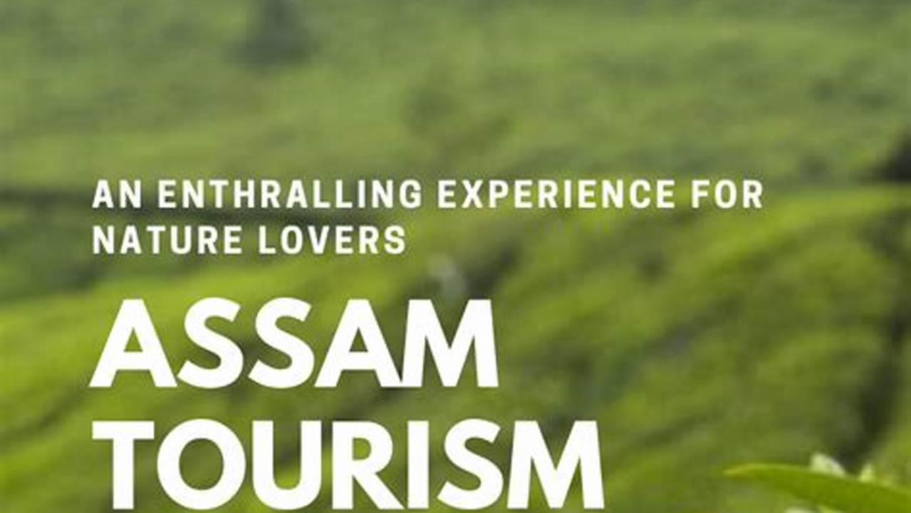 travel and tourism Assam Tourism day, Travel and tourism, Tourism