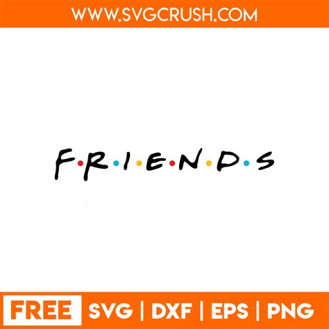Unleash the Power of Friendship with Friends SVG Free – A Must-Have Addition to Your Crafting Arsenal!