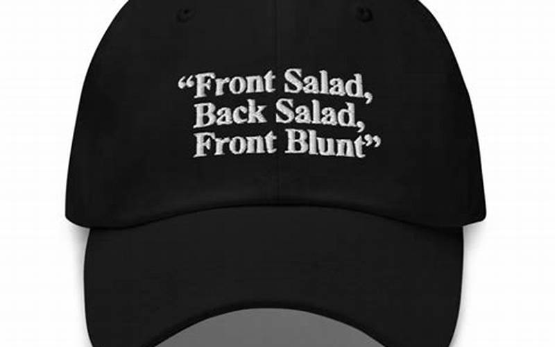 Front Salad Back Salad Front Blunt Hat: A Comprehensive Guide