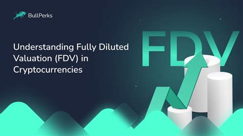 Fully Diluted Valuation (FDV) Explained