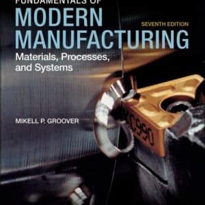 Fundamentals Of Modern Manufacturing: Materials Processes And Systems 7th Edition