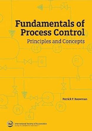 Fundamentals Of Process Control: Principles And Concepts
