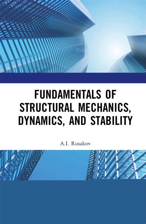 Fundamentals Of Structural Mechanics Dynamics And Stability Highlights