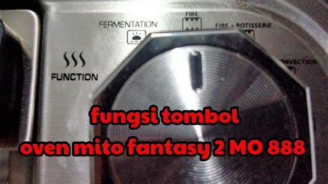 Fungsi Tombol Oven Mito Fantasy 2