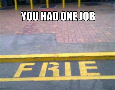 Funny Pictures You Had One Job