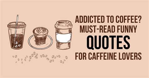 Funny Quotes About Coffee Addiction