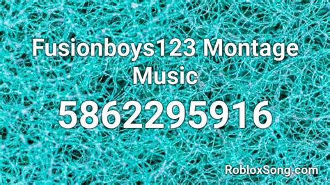 Fusionboys123 Montage Music Roblox ID