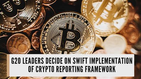 G20 Leaders Push for Timely Implementation of Crypto Reporting Framework