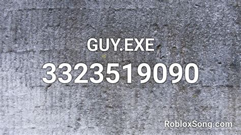 GUY.EXE Roblox ID - Roblox music codes