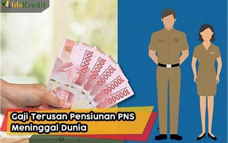 Gaji Pensiunan Pns Sudah Meninggal