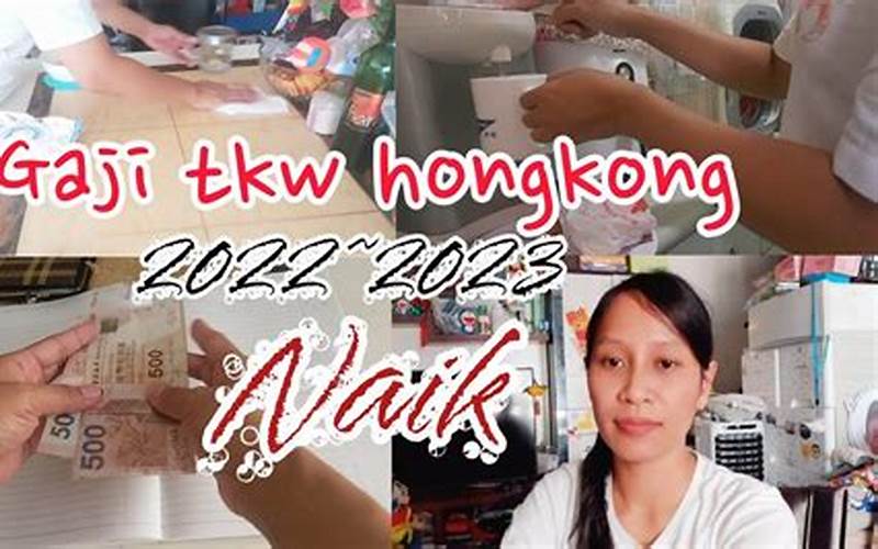 Gaji Tkw Hongkong Sekarang 2023: Peluang Dan Tantangan